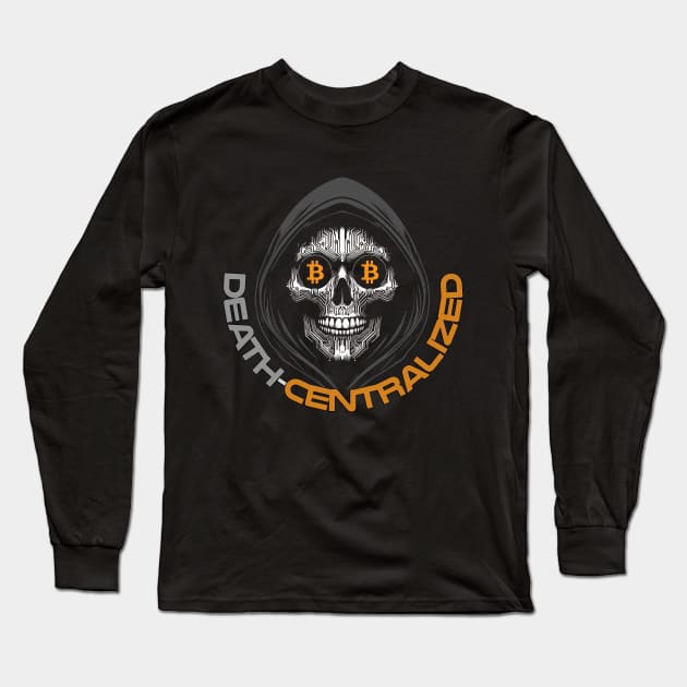 Don't be Afraid of The HODL: Death-Centralized Long Sleeve T-Shirt by MetalByte